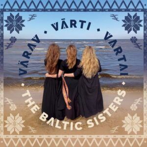 Varav / Varti / Vartai - Baltic Sisters