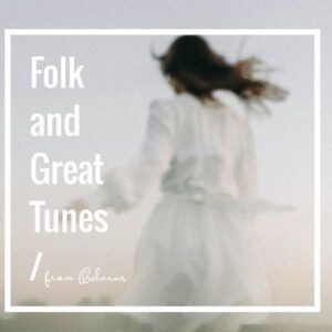 Folk And Great Tunes From Belarus