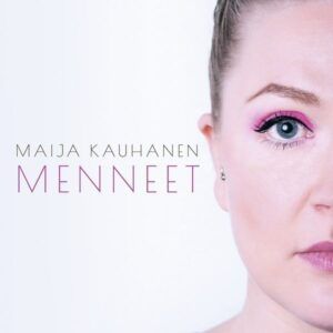 Menneet (Vinyl) - Maija Kauhanen