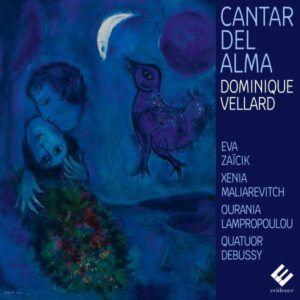 Dominique Vellard: Cantar Del Alma - Eva Zaïcik