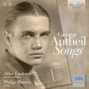 George Antheil: Songs - Alice Lackner