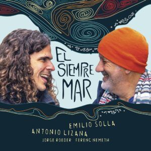 El Siempre Mar (Vinyl) - Emilio Solla & Antonio Lizana