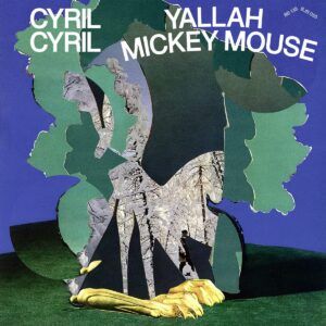 Yallah Mickey Mouse (Vinyl) - Cyril Cyril