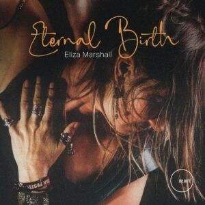 Eternal Birth - Eliza Marshall