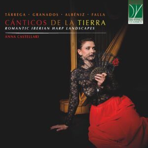 Canticos De La Tierra: Romantic Iberian Harp Landscapes - Anna Castellari