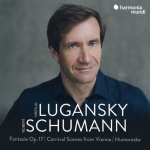 Schumann: Fantasie Op.17, Carnival Scenes From Vienna, Humoreske - Nikolai Lugansky