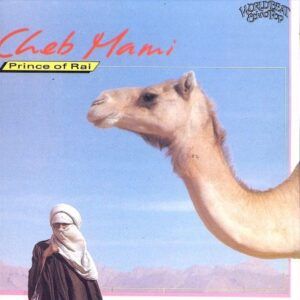 The Prince Of Rai - Cheb Mami