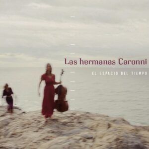 El Espacio Del Tiempo - Las Hermanas Caronni