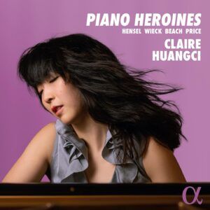 Piano Heroines - Claire Huangci