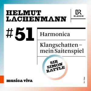 Helmut Lachenmann: Harmonica & Klangschatten - Simon Rattle