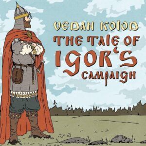 The Tale Of Igor's Campaign - Vedan Kolod