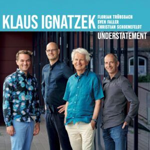 Understatement - Klaus Ignatzek Quartet