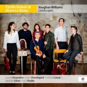 Vaughan Williams: Landscapes - Cyrille Dubois & Anne Le Bozec