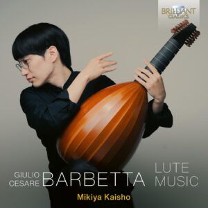 Giulio Cesare Barbetta: Lute Music - Mikiya Kaisho