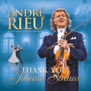 Thank You Johann Strauss - Andre Rieu