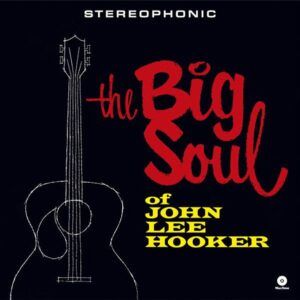 The Big Soul Of John Lee Hooker (Vinyl) - John Lee Hooker