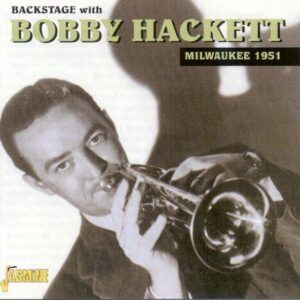 Backstage With Bobby Hackett: Live In Milwaukee 1951