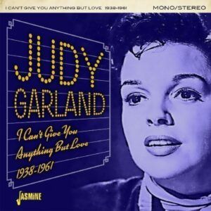 I Can't Give You Anything But Love - Judy Garland