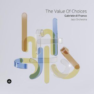The Value Of Choices - Gabriele Di Franco