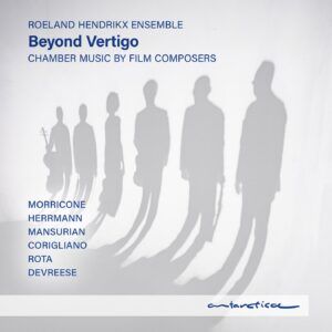 Beyond Vertigo: Chamber Music by Film Composers - Roeland Hendrikx Ensemble