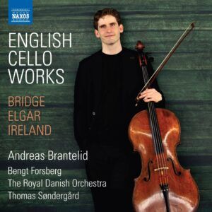 Elgar / Bridge / Ireland: English Cello Works - Andreas Brantelid