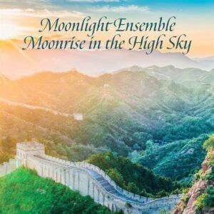 Moonrise In The High Sky - Moonlight Ensemble