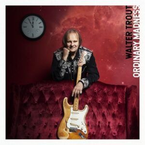 Ordinary Madness - Walter Trout