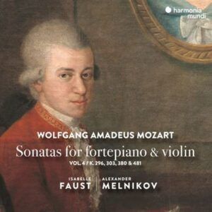 Mozart: Sonatas For Fortepiano & Violin Vol.4 - Isabelle Faust & Alexander Melnikov