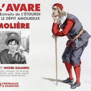 Molière: L'Avare, Extraits de L'Étourdi, Le Dépit Amoureux - Michel Galabru