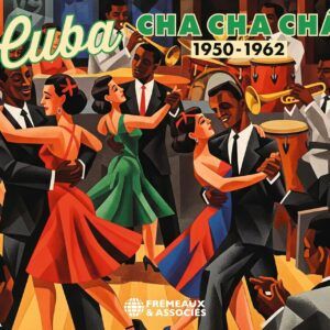 Cuba: Cha Cha Cha 1950-1962