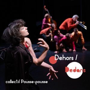 Dehors / Dedans - Collectif Pousse-Pousse