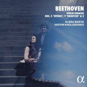 Beethoven: Violin Sonatas Nos. 5 `Spring', 9 `Kreutzer' & 3 - Alena Baeva