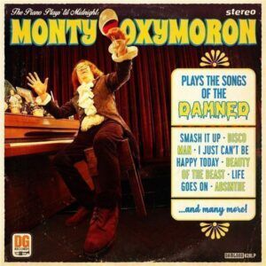 The Piano Plays 'Til Midnight: The Songs Of The Damned - Monty Oxymoron