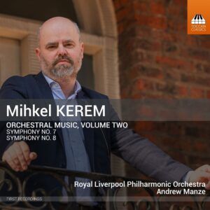 Mihkel Kerem: Orchestral Music Vol.2 - Andrew Manze