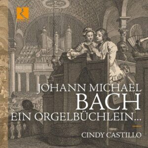 Johann Michael Bach: Ein Orgelbüchlein - Cindy Castillo