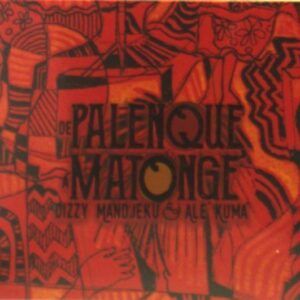 De Palenque À Matonge - Dizzy Mandjeku & Ale Kuma