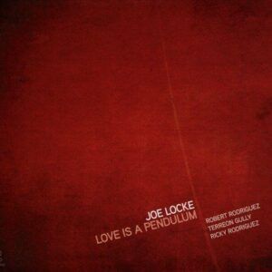 Love Is A Pendulum - Joe Locke