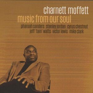 Music From Our Soul - Charnett Moffett