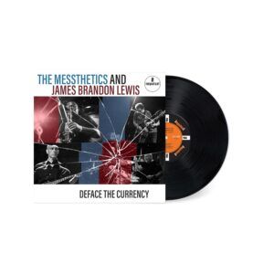 Deface The Currency (Vinyl) - James Brandon Lewis & The Messthetics