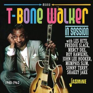 T-Bone Walker: In Session 1940-1962