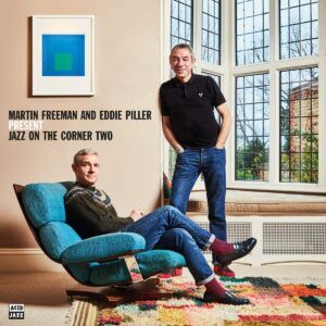 Jazz On The Corner Two - Martin Freeman & Eddie Piller