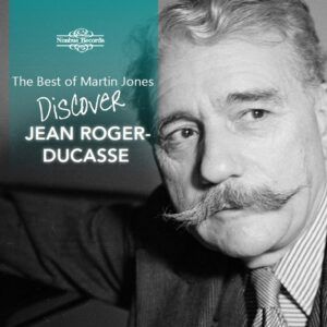 The Best of Martin Jones: Discover Roger-Ducasse - Martin Jones