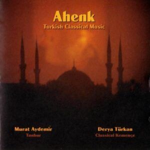 Ahenk, Turkish Classical Music - Derya Turkan & Murat Aydemir