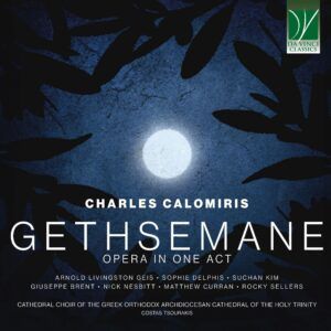 Charles Calomiris: Gethsemane, Opera in 1 Act
