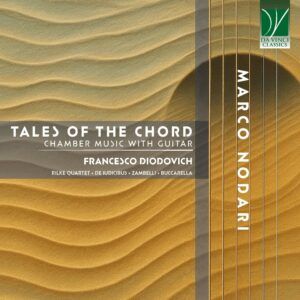 Marco Nodari: Tales Of The Chord, Chamber Music With Guitar