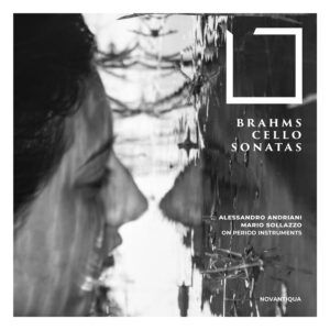 Brahms: Cello Sonatas - Alessandro Andriani