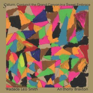 Saturn, Conjunct The Grand;Canyon In A - Wadada Leo Smith & Anthony Braxton