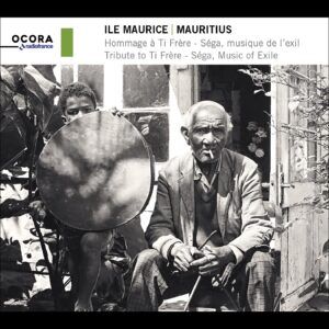 Mauritius: Tribute to Ti Frère / Séga, Music of Exile