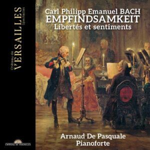 CPE Bach: Empfindsamkeit - Arnaud De Pasquale