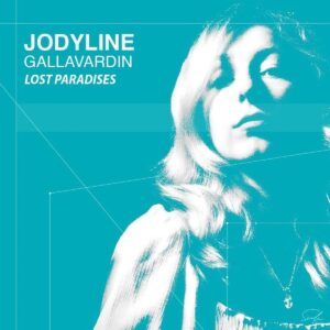 Lost Paradises - Jodyline Gallavardin